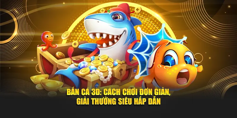 bắn cá 3d