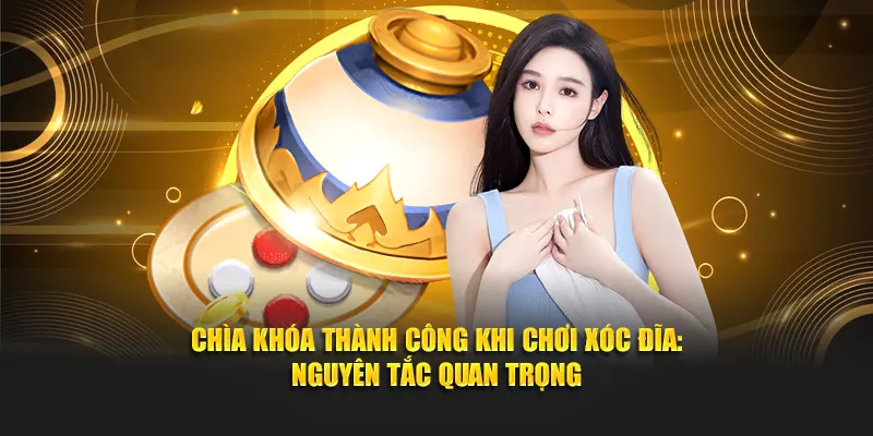 Chìa khóa thành công khi chơi xóc đĩa: nguyên tắc quan trọng