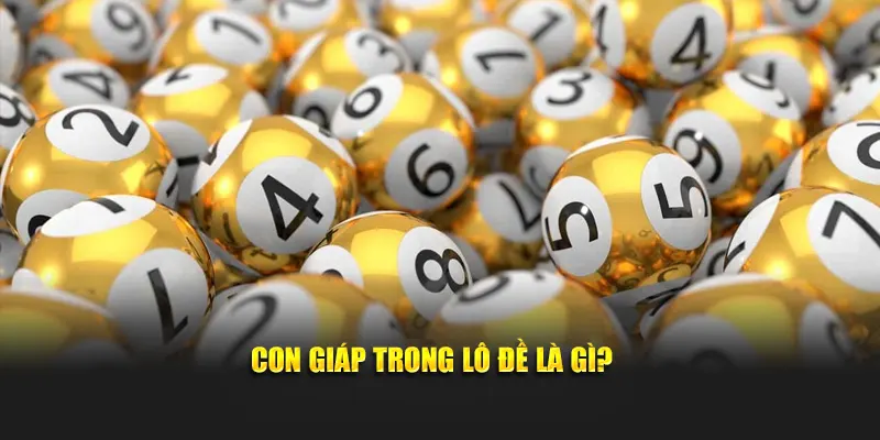 Con giáp trong lô đề là gì?