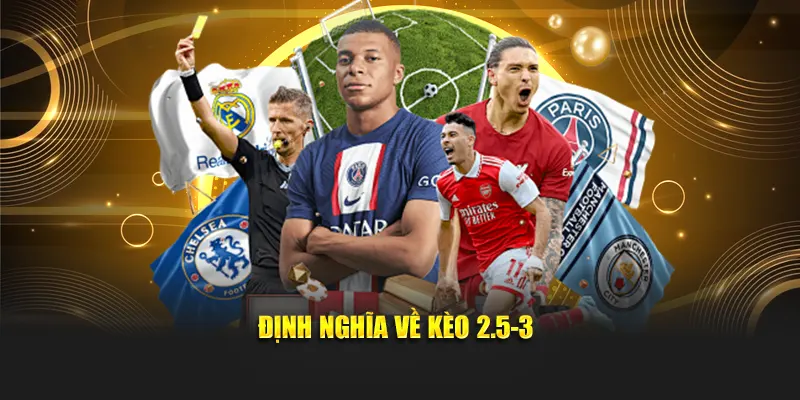 Định nghĩa về kèo 2.5-3